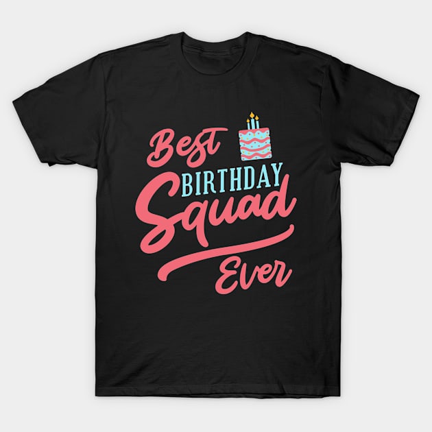 Birthday Squad T-Shirt by TheBestHumorApparel